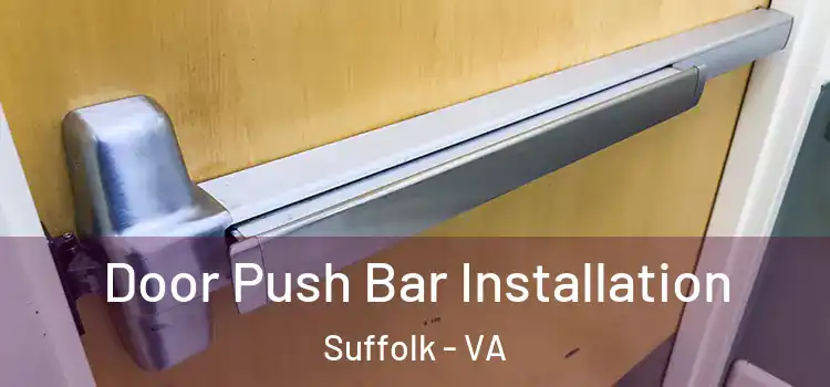  Door Push Bar Installation Suffolk - VA