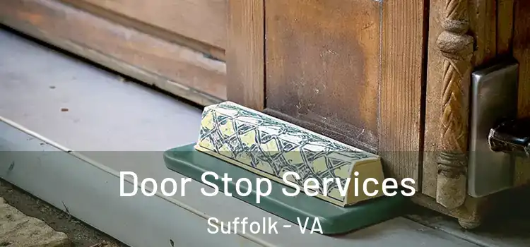 Door Stop Services Suffolk - VA