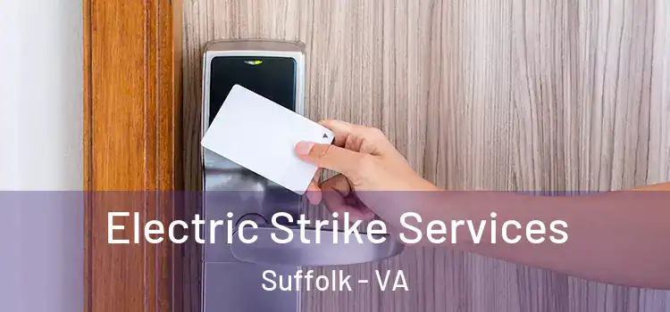  Electric Strike Services Suffolk - VA