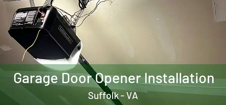  Garage Door Opener Installation Suffolk - VA