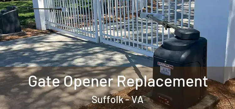 Gate Opener Replacement Suffolk - VA