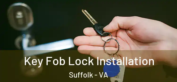 Key Fob Lock Installation Suffolk - VA