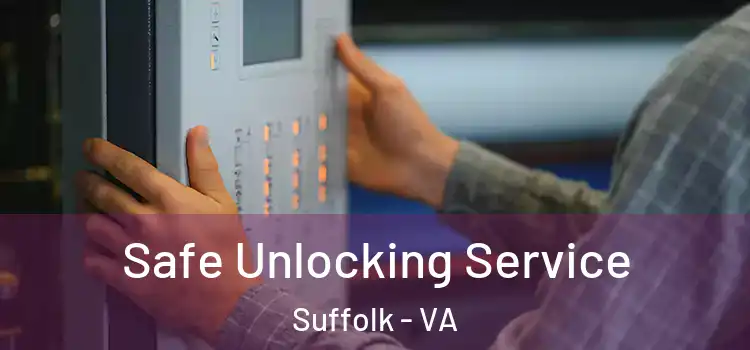 Safe Unlocking Service Suffolk - VA