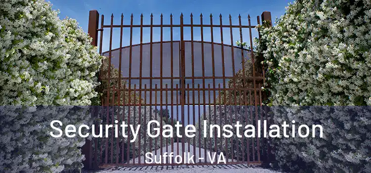 Security Gate Installation Suffolk - VA