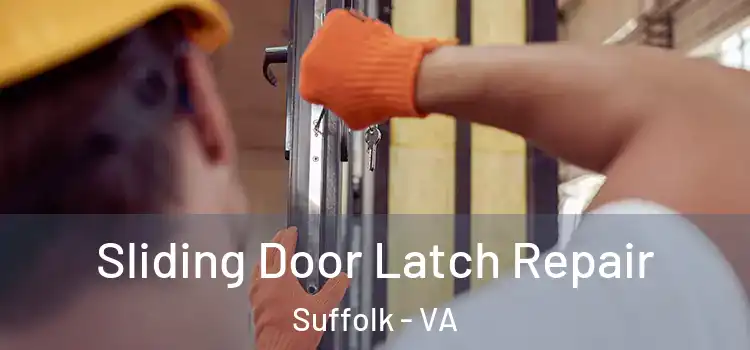 Sliding Door Latch Repair Suffolk - VA