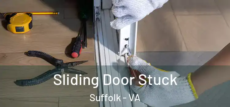 Sliding Door Stuck Suffolk - VA