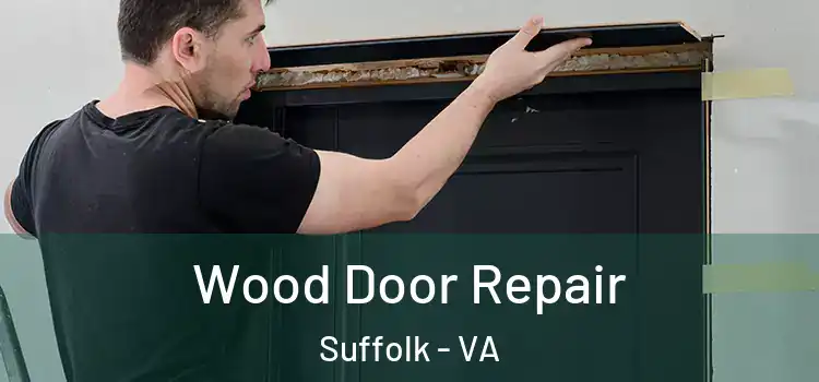  Wood Door Repair Suffolk - VA
